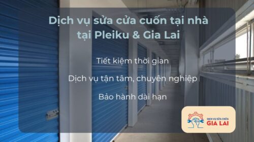 Dịch vụ sửa cửa cuốn tại nhà tại Pleiku, Gia Lai - Thợ sửa chữa Gia Lai